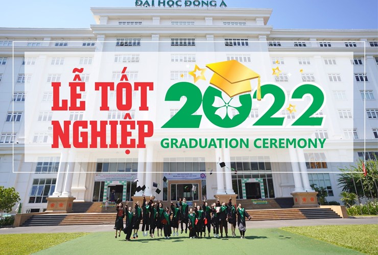 Lễ tốt nghiệp và trao bằng Thạc sĩ, Kỹ sư, Cử nhân 2022